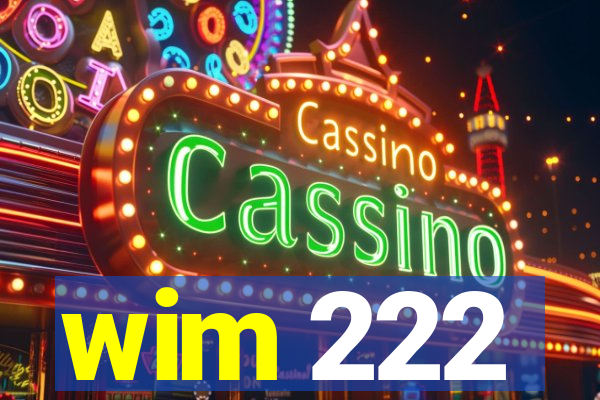 wim 222